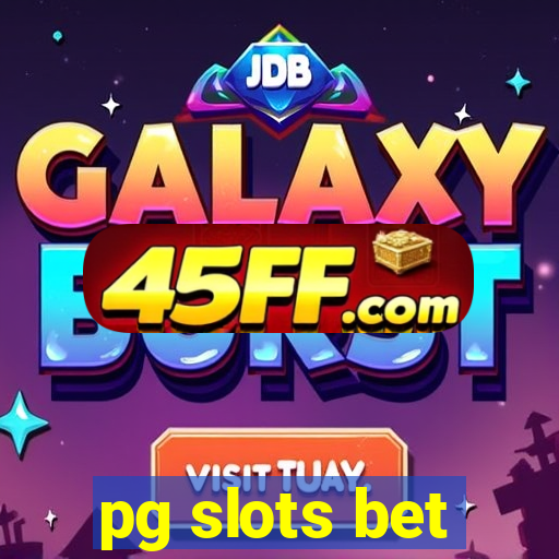 pg slots bet
